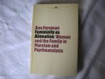 Foreman, Ann - Femininity as Alienation, Women and the Family in Marxism and Psychoanalysis