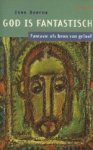 Coenraad M. Boerma (1931-). - God is fantastisch : fantasie als bron van geloof.