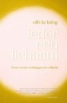 Olivia Laing - Ieder een lichaam