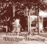 Steenmeyer - Trams langs de utrechtse heuvelrug / druk 1