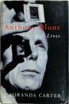 Miranda Carter - Anthony Blunt His Lives