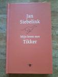 Siebelink, Jan - Mijn leven met Tikker