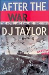 Taylor, D.J. - After the War. The Novel and English Society Since 1945 Taylor, D.J. - After the War. The Novel and English Society Since 1945