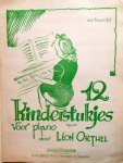Orthel, Léon: - 12 kinderstukjes voor piano. opus 20. - 3e druk
