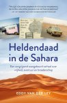 Eddy van der Ley - Heldendaad in de Sahara