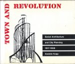 Anatole Kopp - Town and Revolution