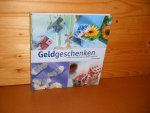 Annette Bayer; Akkie de Jong; Vitataal (Feerwerd). - Geldgeschenken maak van geld verrassend creatieve cadeautjes