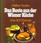 HAVELKA, WALTHER - Das Beste aus der Wiener Küche. Über 500 Rezepte