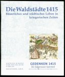 Museumsverein Laufenburg (Laufenburg, Aargau), Fricktalisch-Badischen Vereinigung für Heimatkunde. - Die Waldstädte 1415 : Bäuerliches und städtisches Leben in kriegerischen Zeiten