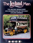 Mike A. Sutcliffe - The Leyland Man. The history, rediscovery and resurrection of the early Leyland Omnibus
