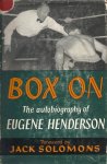 EUGENE HENDERSON - Box on -The autobiography of Eugene Henderson