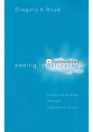 Gregory A. Boyd - Seeing is Believing