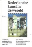BEVERS, Ton, Bernard COLENBRANDER, Johan HEILBRON & Nico WILTERDINK - Nederlandse kunst in de wereld. Literatuur, architectuur en beeldende kunst 1980-2013. [Nieuw].