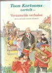 Kortooms,Toon - Toon Kortooms vertelt …… Verzamelde verhalen