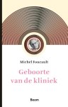 Michel Foucault - Geboorte Van De Kliniek