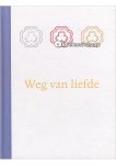 Catharose de Petri,J. van Rijckenborgh - Weg van liefde
