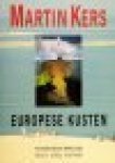 Kers, Martin, foto's; Ethel Portnoy, tekst - Europese kusten
