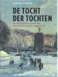 Lolkama, Johannes - De Tocht der Tochten -De geschiedenis van de elfstedentocht , 1749-2006