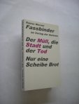 Fassbinder, Rainer Werner - Der Müll, die Stadt und der Tod / Nur eine Scheibe Brot. Ein Stuck  in 10 Szenen