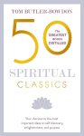Tom Butler-Bowdon 78161 - 50 Spiritual Classics Your shortcut to the most important ideas on self-discovery, enlightenment, and purpose