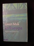 Geert Mak - In Europa / reizen door de twintigste eeuw