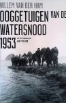 Ham, Willem van der - Ooggetuigen van de watersnood 1953