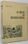 MOLLE, OMER. - Le Règne des Mystificateurs.