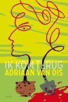 Adriaan Van Dis - Ik kom terug