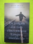 Gratz, Alan - De jongen die tien concentratiekampen overleefde.