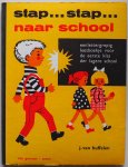 Huffelen J van, ill. Kramer K J - Stap stap naar school Eenlettergrepig leesboekje voor de eerste klas der lagere school