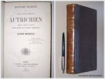MICHIELS, ALFRED, - Histoire secrète du gouvernement autrichien. Première histoire d'Autriche. Ecrite d'après des documents  authentiques.