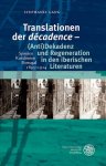 Lang, Stephanie: - Translationen der décadence - (Anti)Dekadenz und Regeneration in den iberischen Literaturen. Spanien - Katalonien - Portugal, 1895-1914 (Studia Romanica, Band 192)