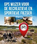 Joost Verbeek - Gps wijzer voor de recreatieve en sportieve fietser