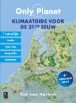 Tim van Hattum - Only Planet, Klimaatgids voor de 21ste eeuw Zeven natuurlijke routes naar een hoopvolle toekomst voor onze planeet