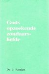 Reinders, Ds. B - Gods opzoekende zondaarsliefde Reinders, Ds. B - Gods opzoekende zondaarsliefde