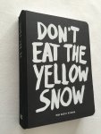 Kraft, Marcus, bookdesign/ ed., - Don't eat the yellow snow. Pop music wisdom.