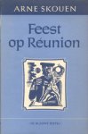 Skouen, Arne - Feest op Reunion (Roman)