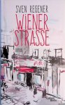 Regener, Sven - Wiener Straße: Roman