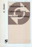 Helder, Eric. - Ombudsman en administratieve rechtsbescherming : de nationale ombudsman, gemeentelijke klachteninstanties, alsmede enkele buitenlandse ombudsvoorzieningen, in relatie tot rechtsbescherming tegen de overheid; een juridische en empirische studie.
