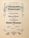 Niemann, Walter: - [Op. 6, Nr. 1] Meissner Porzellan (Dresden China). Kleine Suite im alten Stil für das Pianoforte, Op. 6. No. 1. Praeludium. No. 2. Sarabande. No. 3. Gavotte. No. 4. Air. No. 5. Rigaudon