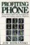 Domanski, Jim - Profiting by phone. No nonsense skill and techniques for selling and getting leads by telephone
