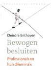 Deirdre Enthoven 107469 - Bewogen besluiten professionals en hun dilemma's