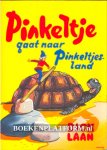 Laan, Dick - Pinkeltje gaat naar Pinkeltjesland