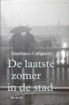 CALLIGARICH Gianfranco - De laatste zomer in de stad (vertaling van L'ultima estate in città - 1973)