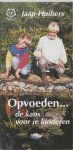 J. Huibers - Opvoeden ... de kans voor je kinderen