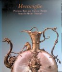 Mosco, Marilena (editor) - Meraviglie: Precious, Rare and Curious Objects from the Medici Treasure