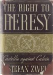 Stefan Zweig Eden Paul Cedar Paul - The right to heresy Castellio against Calvin