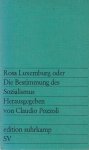 Pozzoli, Claudio - Rosa Luxemburg oder Die Bestimmung des Sozialismus Pozzoli, Claudio - Rosa Luxemburg oder Die Bestimmung des Sozialismus