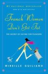 Guiliano, Mireille - French Women Don't Get Fat / The Secret of Eating for Pleasure
