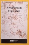 KLOOS, MAARTEN - Was getekend, de architect